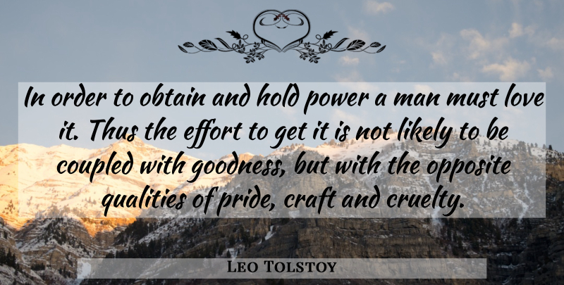 Leo Tolstoy Quote About Pride, Men, Order: In Order To Obtain And...
