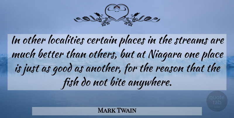 Mark Twain Quote About Fishing, Reason, Certain: In Other Localities Certain Places...