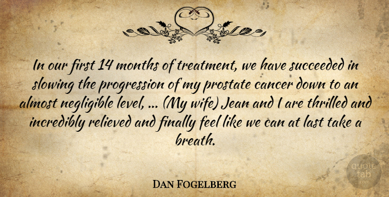 Dan Fogelberg Quote About Almost, Cancer, Finally, Incredibly, Jean: In Our First 14 Months...