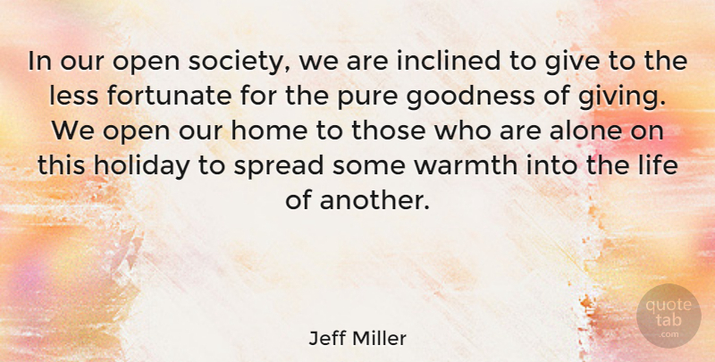Jeff Miller Quote About Holiday, Home, Giving: In Our Open Society We...