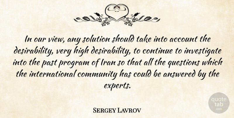 Sergey Lavrov Quote About Account, Answered, Community, Continue, High: In Our View Any Solution...