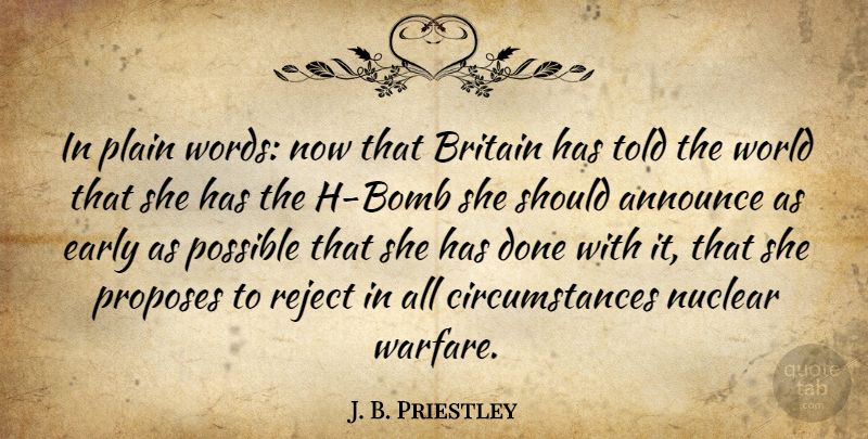 J. B. Priestley Quote About Warfare, Nuclear, Bombs: In Plain Words Now That...