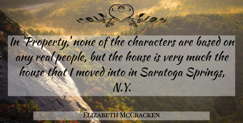 Elizabeth McCracken Quote About Based, Moved, None: In Property None Of The...