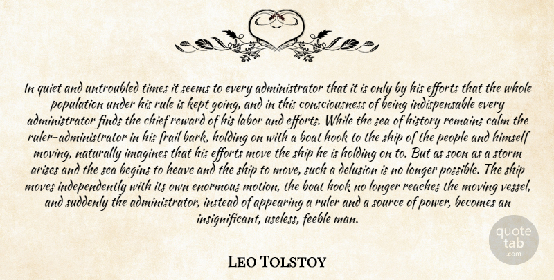 Leo Tolstoy Quote About Appearing, Arises, Becomes, Begins, Boat: In Quiet And Untroubled Times...
