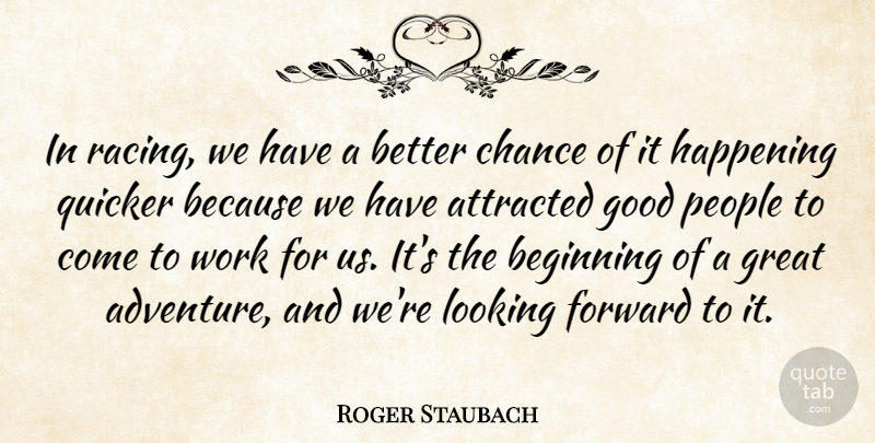 Roger Staubach Quote About Adventure, People, Racing: In Racing We Have A...