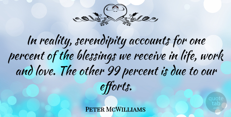 Peter McWilliams Quote About Inspirational, Work, Learning: In Reality Serendipity Accounts For...