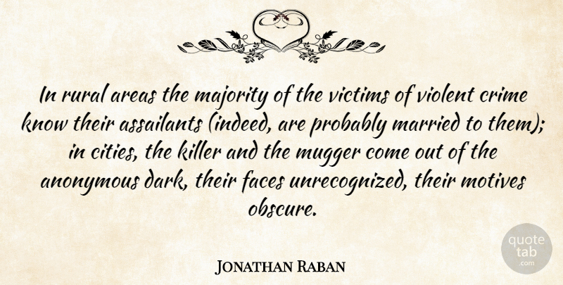 Jonathan Raban Quote About Dark, Cities, Rural Areas: In Rural Areas The Majority...