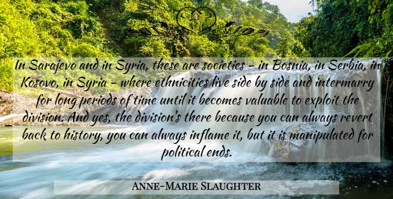 Anne-Marie Slaughter Quote About Ethnicity, Thought Provoking, Long: In Sarajevo And In Syria...