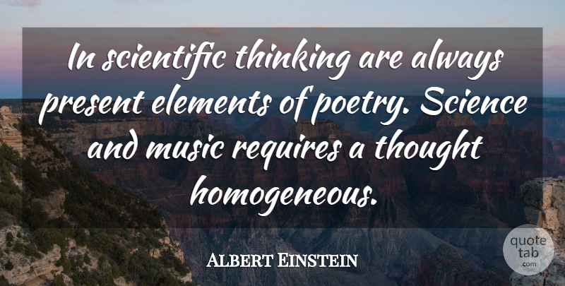Albert Einstein Quote About Thinking, Elements, Homogeneous: In Scientific Thinking Are Always...
