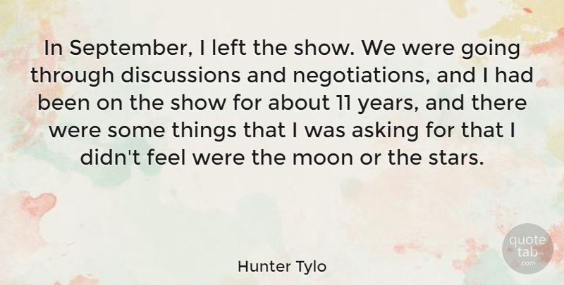 Hunter Tylo Quote About Asking, Left: In September I Left The...