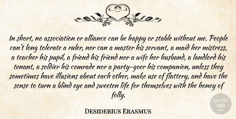 Desiderius Erasmus Quote About Teacher, Husband, Party: In Short No Association Or...