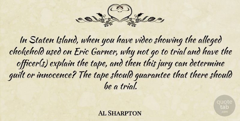 Al Sharpton Quote About Alleged, Determine, Eric, Explain, Guarantee: In Staten Island When You...