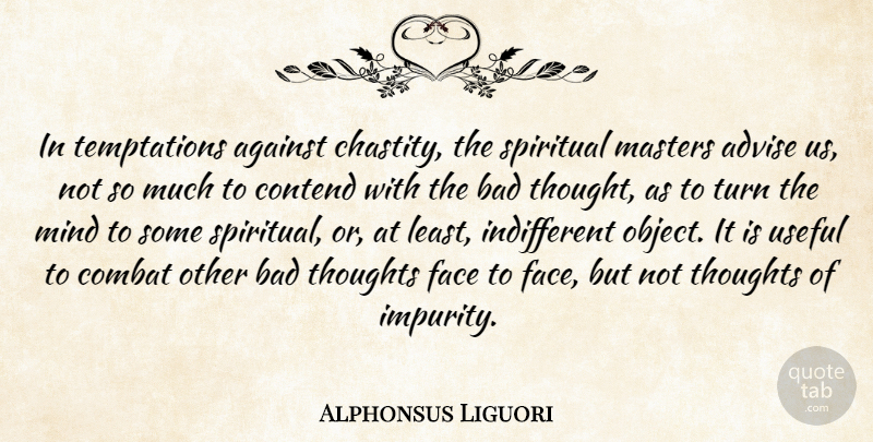 Alphonsus Liguori Quote About Spiritual, Temptation, Catholic: In Temptations Against Chastity The...