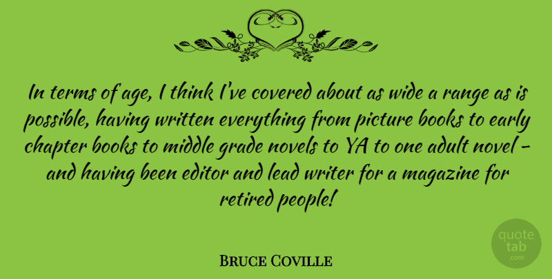 Bruce Coville Quote About Adult, Age, Chapter, Covered, Early: In Terms Of Age I...