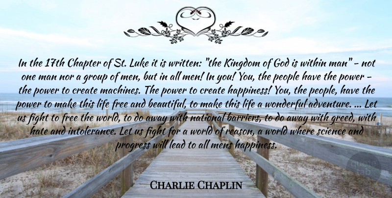 Charlie Chaplin Quote About Beautiful, Hate, Adventure: In The 17th Chapter Of...