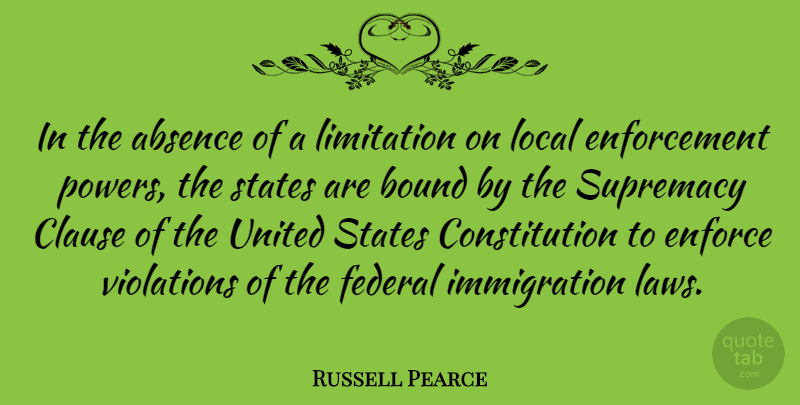 Russell Pearce Quote About Law, Enforcement, Immigration: In The Absence Of A...