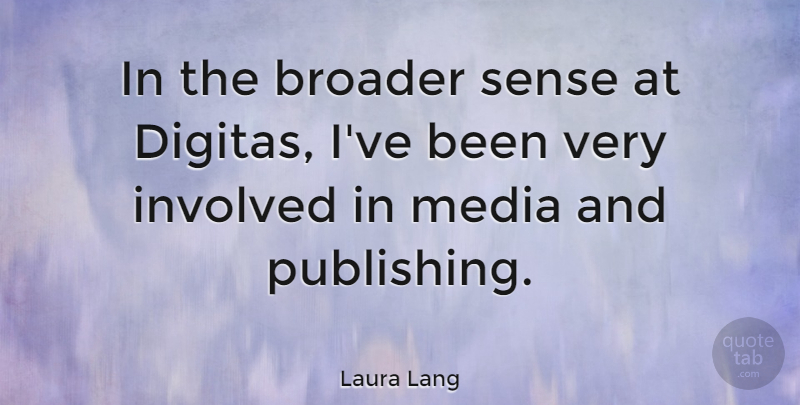 Laura Lang Quote About Broader: In The Broader Sense At...