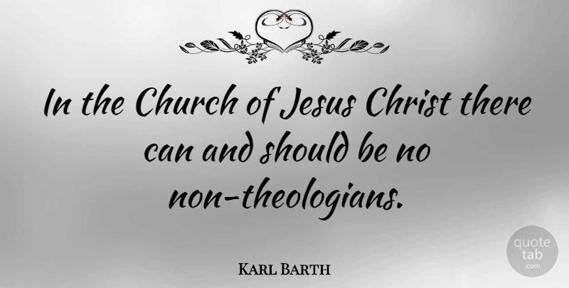 Karl Barth Quote About Jesus, Church, Christ: In The Church Of Jesus...