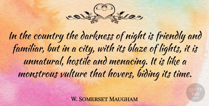 W. Somerset Maugham Quote About Country, Night, Light: In The Country The Darkness...