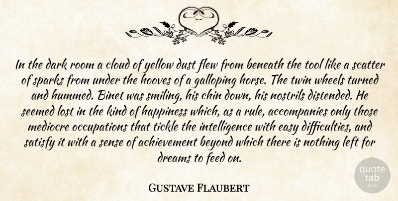 Gustave Flaubert Quote About Dream, Horse, Dark: In The Dark Room A...