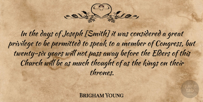 Brigham Young Quote About Kings, Years, Passing Away: In The Days Of Joseph...