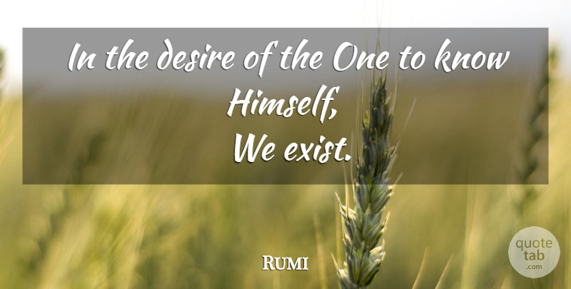 Rumi Quote About Desire, Knows: In The Desire Of The...