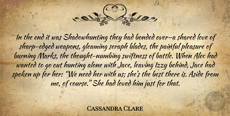 Cassandra Clare Quote About Hunting, Leaving, Battle: In The End It Was...