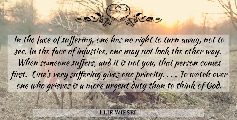 Elie Wiesel Quote About Thinking, Grieving, Giving: In The Face Of Suffering...