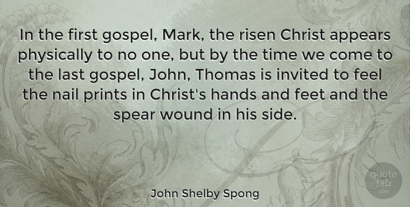 John Shelby Spong Quote About Appears, Christ, Invited, Last, Nail: In The First Gospel Mark...