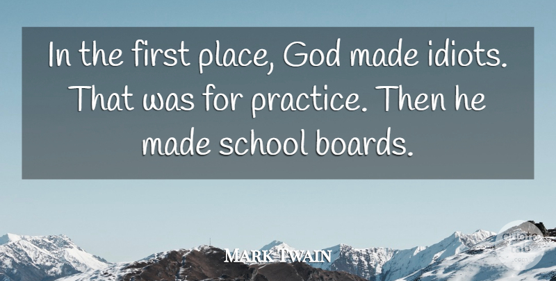 Mark Twain Quote About Funny, Life, Graduation: In The First Place God...