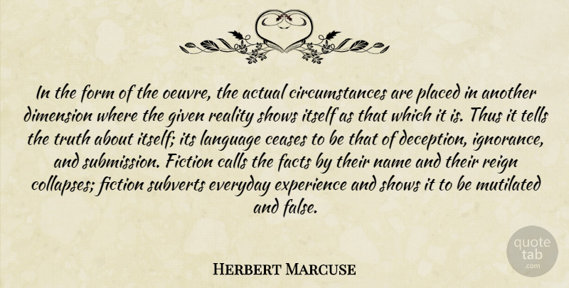 Herbert Marcuse Quote About Ignorance, Reality, Names: In The Form Of The...