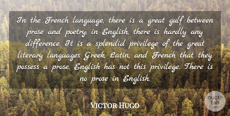 Victor Hugo Quote About English, French, Great, Gulf, Hardly: In The French Language There...