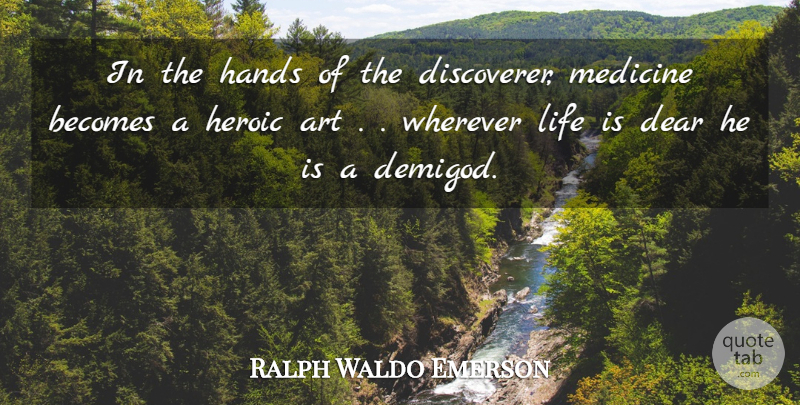 Ralph Waldo Emerson Quote About Life, Art, Hands: In The Hands Of The...