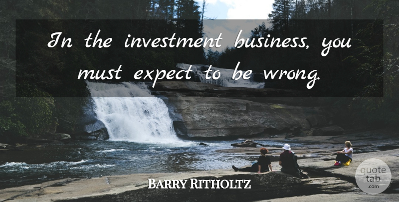 Barry Ritholtz Quote About Business, Expect: In The Investment Business You...