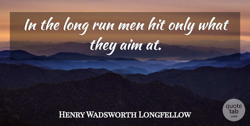 Henry Wadsworth Longfellow Quote About Inspirational, Success, Running: In The Long Run Men...