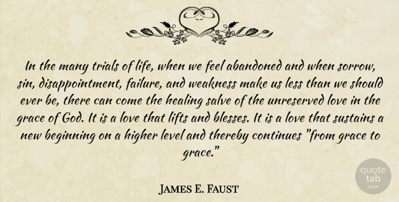 James E. Faust Quote About Disappointment, New Beginnings, Healing: In The Many Trials Of...