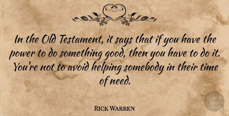 Rick Warren Quote About Needs, Helping, Old Testament: In The Old Testament It...