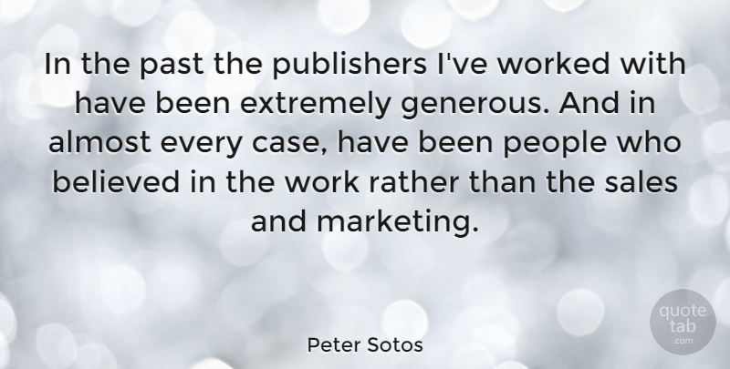 Peter Sotos Quote About Past, People, Marketing: In The Past The Publishers...