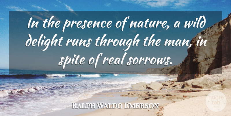 Ralph Waldo Emerson Quote About Running, Nature, Real: In The Presence Of Nature...