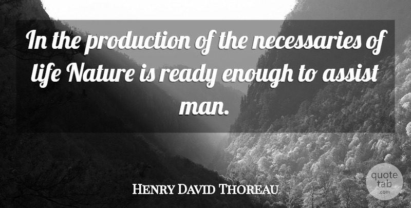 Henry David Thoreau Quote About Life, Nature, Men: In The Production Of The...