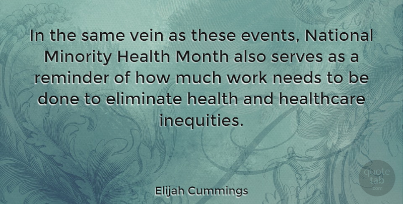 Elijah Cummings Quote About Eliminate, Health, Healthcare, Minority, National: In The Same Vein As...