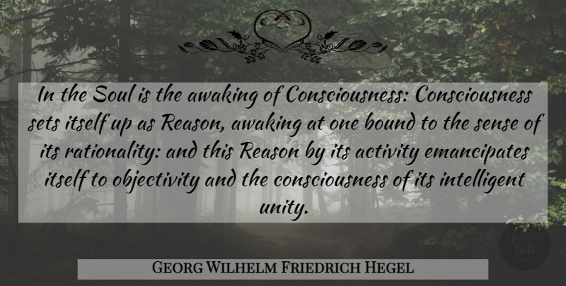 Georg Wilhelm Friedrich Hegel Quote About Intelligent, Objectivity, Soul: In The Soul Is The...