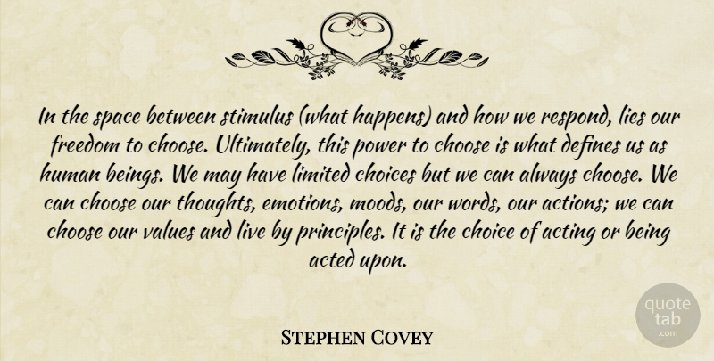 Stephen Covey Quote About Lying, Space, Choices: In The Space Between Stimulus...