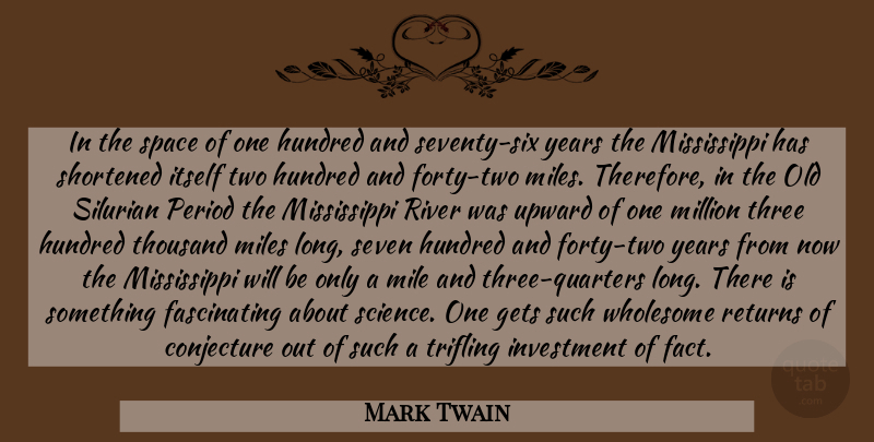 Mark Twain Quote About Years, Two, Rivers: In The Space Of One...