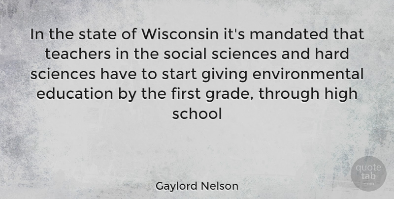 Gaylord Nelson Quote About Teacher, School, Giving: In The State Of Wisconsin...