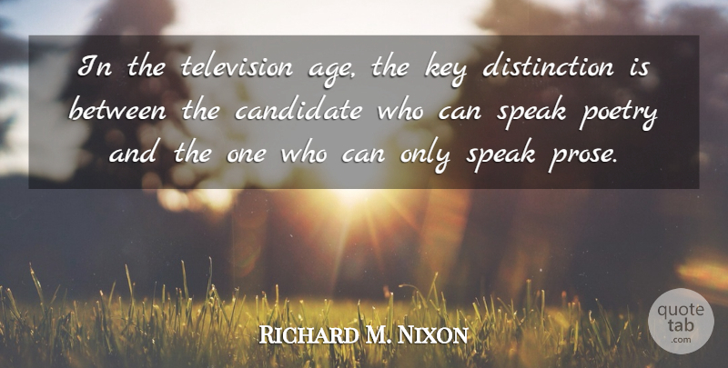 Richard M. Nixon Quote About Funny, Birthday, Witty: In The Television Age The...