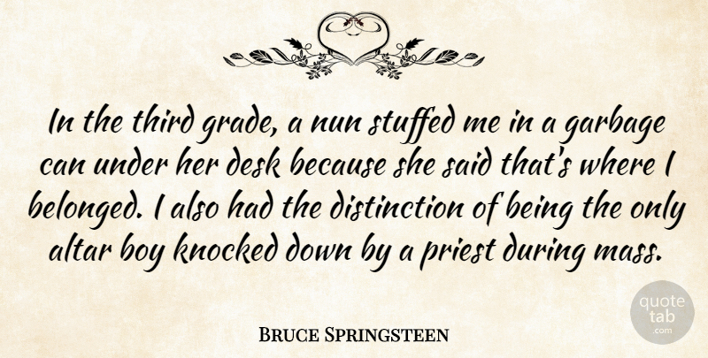 Bruce Springsteen Quote About Boys, Garbage Cans, Desks: In The Third Grade A...
