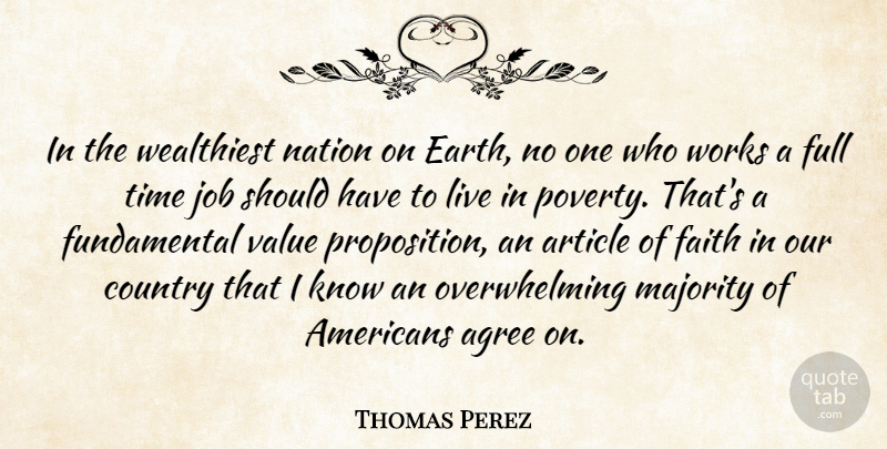 Thomas Perez Quote About Agree, Article, Country, Faith, Full: In The Wealthiest Nation On...
