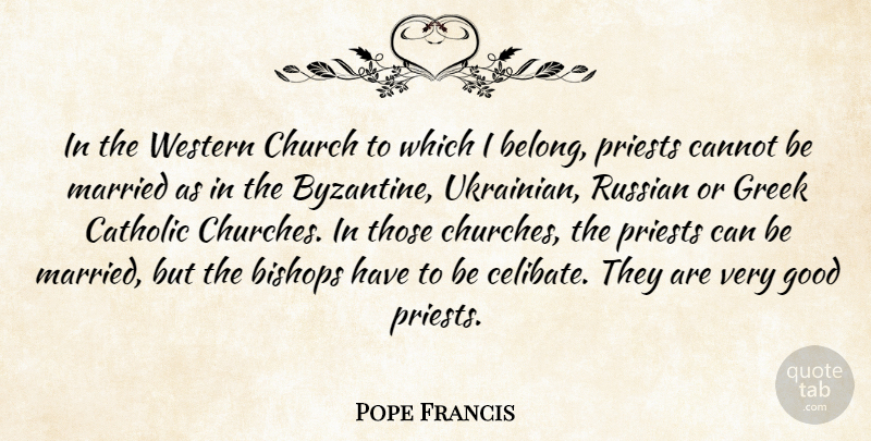 Pope Francis Quote About Greek, Catholic, Church: In The Western Church To...