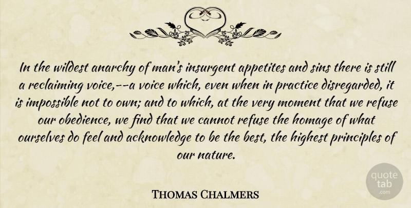 Thomas Chalmers Quote About Men, Practice, Voice: In The Wildest Anarchy Of...
